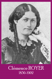 Clemence royer philosophe et scientifique francaise elle fut a la fin du xixe siecle une figure du feminisme et de la libre pensee